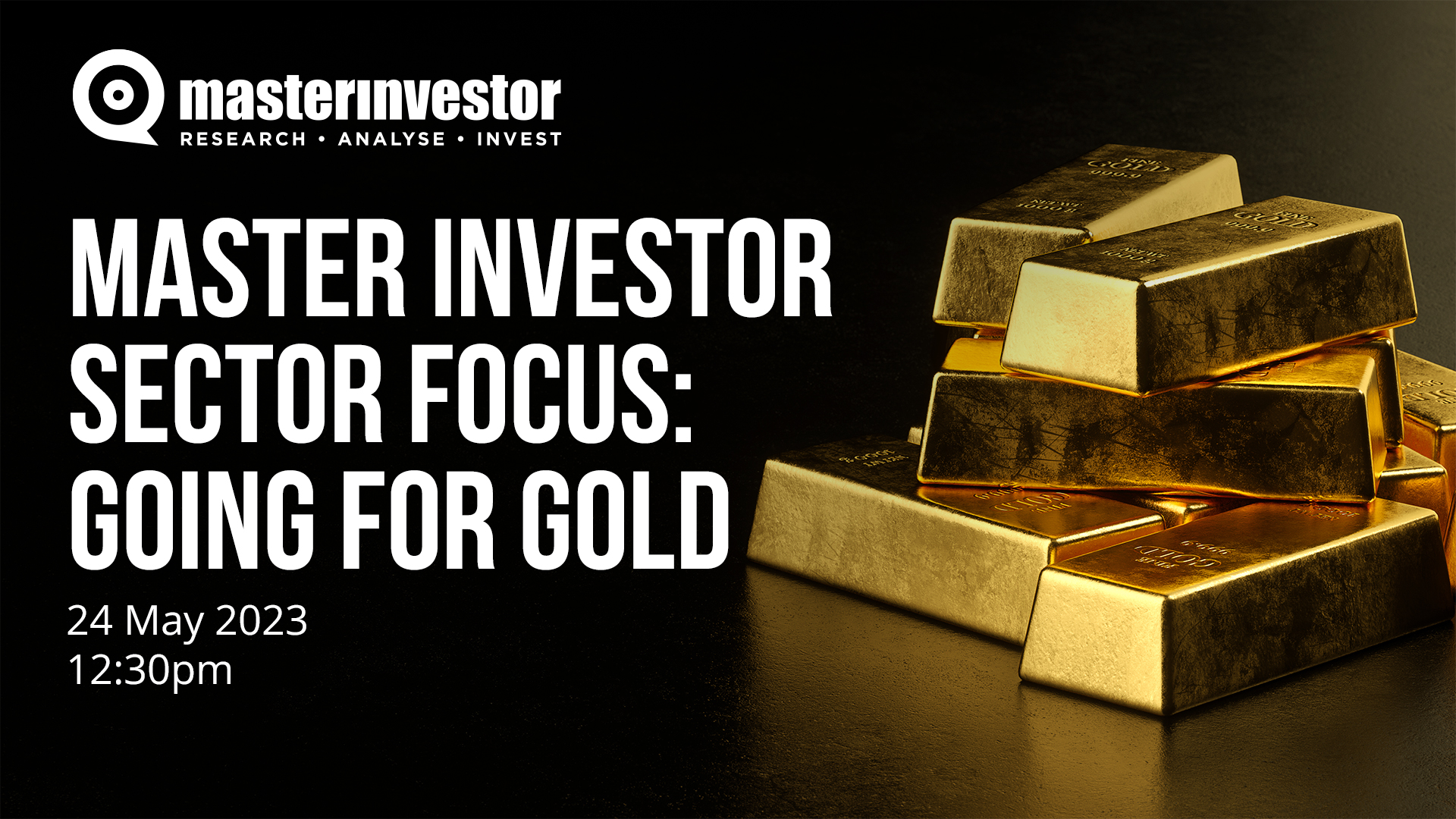 Master Investor Sector Focus: Going for Gold
