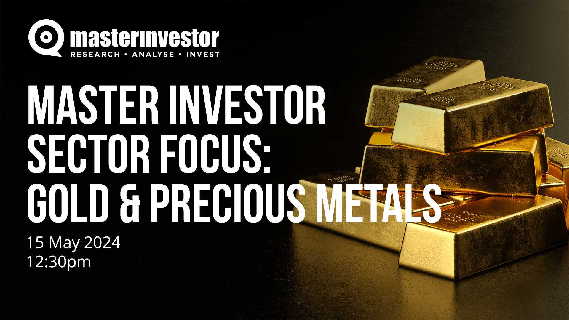 Master Investor Sector Focus: Gold & Precious Metals